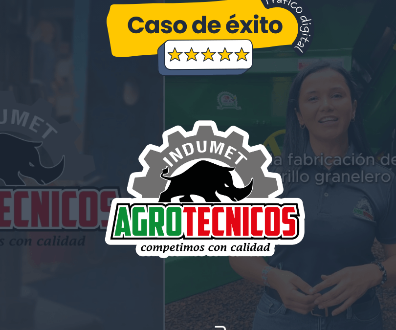 Caso de Éxito: Cómo Agrotécnicos conquistó el mercado agrícola nacional desde Villavicencio con Estrategia Digital